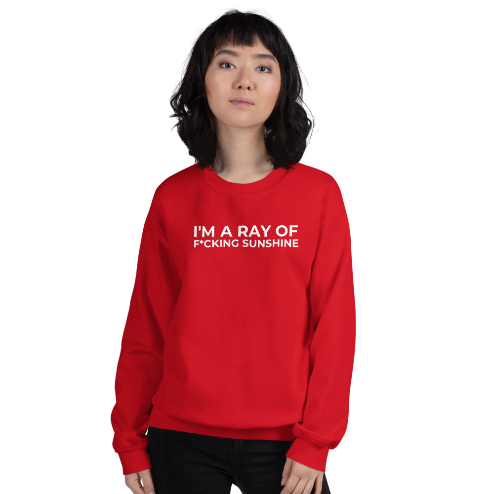I'm a Ray of F*cking Sunshine- Unisex Sweatshirt