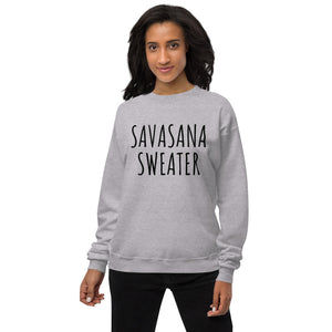 Savasana Sweater - Unisex fleece sweatshirt