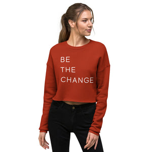 Be The Change - Crop Sweatshirt