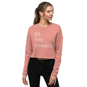 Be The Change - Crop Sweatshirt